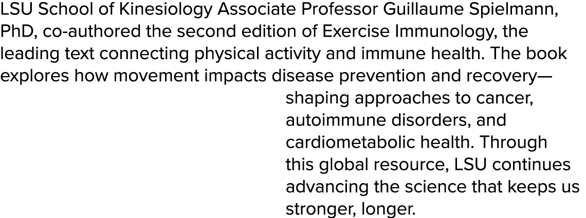 LSU School of Kinesiology Associate Professor Guillaume Spielmann, PhD, co authored the second edition of Exercise Im...